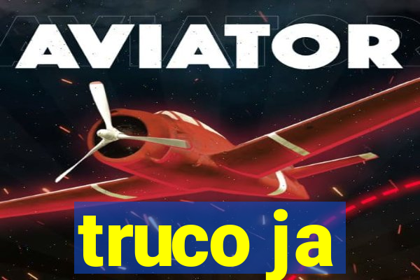 truco ja